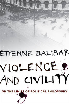 Violence and Civility: On the Limits of Political Philosophy