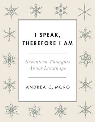 I Speak, Therefore I Am: Seventeen Thoughts About Language
