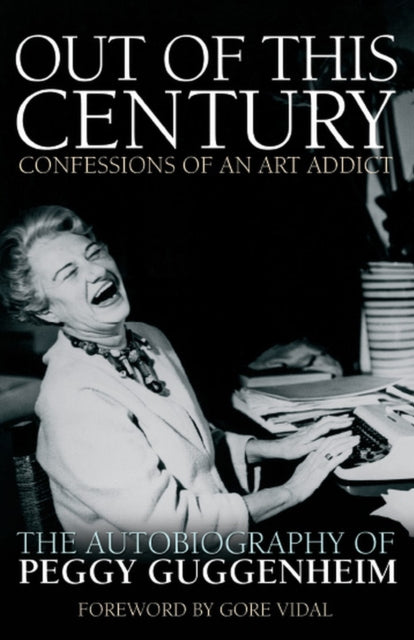 Out of This Century: Confessions of an Art Addict