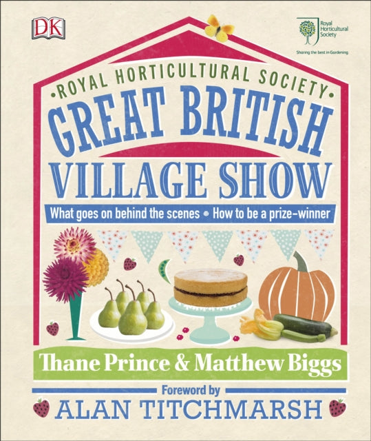 RHS Great British Village Show: What Goes on Behind the Scenes and How to be a Prize-Winner
