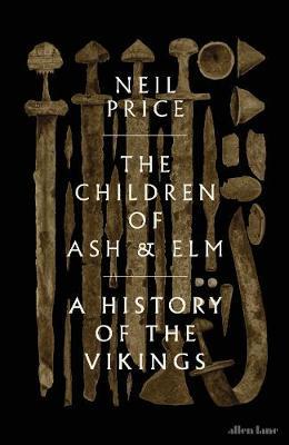 The Children of Ash and Elm - A History of the Vikings