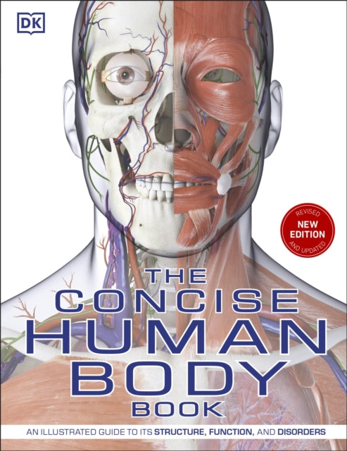The Concise Human Body Book - An illustrated guide to its structure, function and disorders