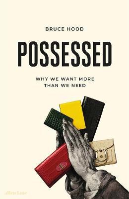Possessed - Why We Want More Than We Need