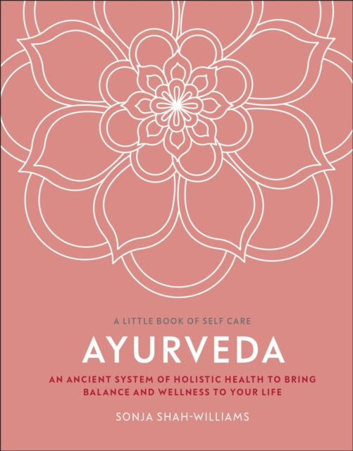 LITTLE BOOK OF SELF-CARE: AYURVEDA