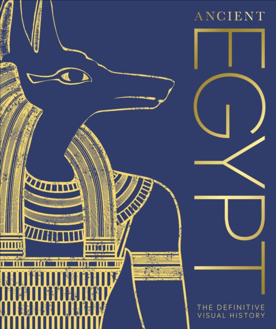 ANCIENT EGYPT THE DEFINITIVE ILLUSTRATED HISTORY