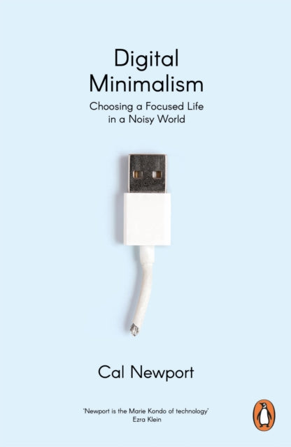 Digital Minimalism - On Living Better with Less Technology