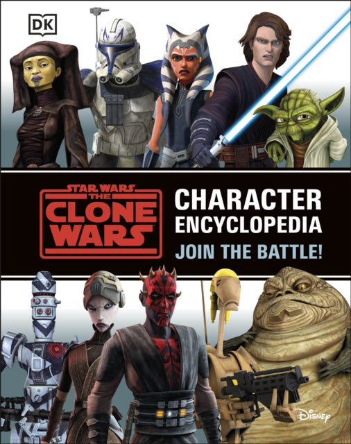 Star Wars The Clone Wars Character Encyclopedia - Join the battle!