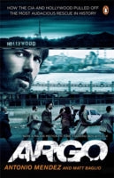 Argo: How the CIA and Hollywood Pulled Off the Most Audacious Rescue in History