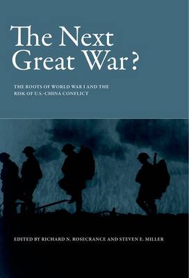 The Next Great War?: The Roots of World War I and the Risk of U.S.-China Conflict