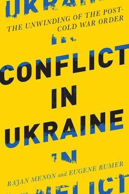 Conflict in Ukraine: The Unwinding of the Post--Cold War Order