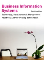 Business Information Systems: Technology, Development and Management for the E-Business