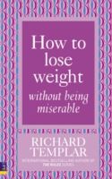 How to Lose Weight Without Being Miserable