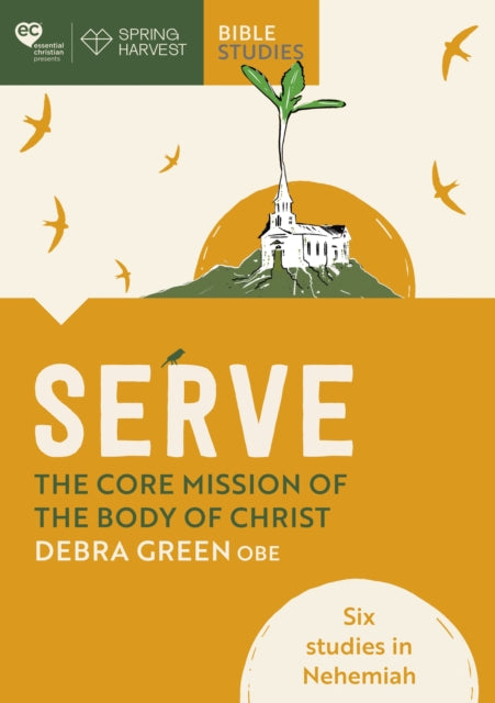 Serve: The core mission of the body of Christ