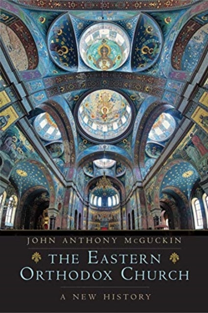 The Eastern Orthodox Church - A New History