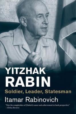 Yitzhak Rabin - Soldier, Leader, Statesman
