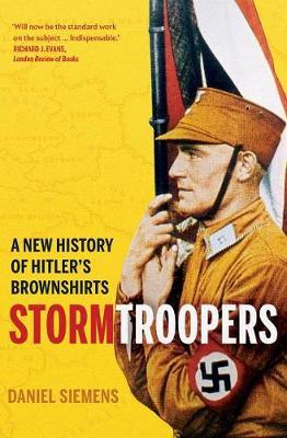Stormtroopers - A New History of Hitler's Brownshirts