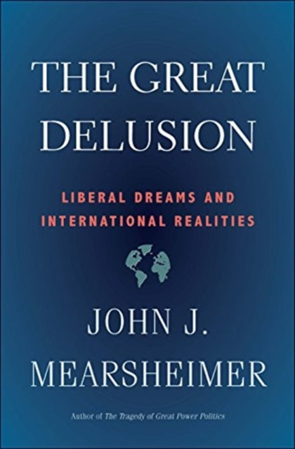 GREAT DELUSION: LIBERAL DREAMS AND INTERNATIONAL