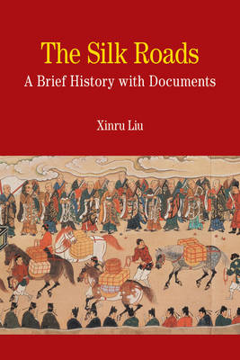 The Silk Roads: A Brief History with Documents