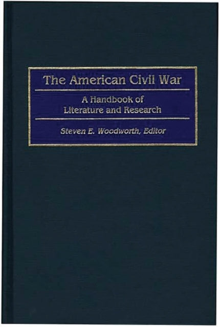The American Civil War: Handbook of Literature and Research