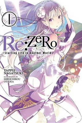Re:Zero: Starting Life in Another World: (Novel)