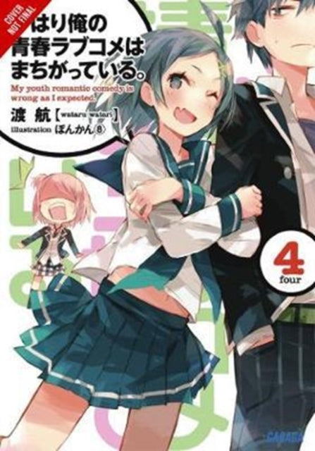My Youth Romantic Comedy Is Wrong, As I Expected, Vol. 4 (Novel)