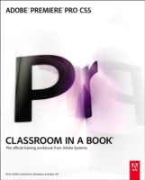 ADOBE PREMIERE PRO CS5 CLASSROOM IN A BOOK