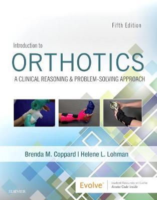 Introduction to Orthotics - A Clinical Reasoning and Problem-Solving Approach