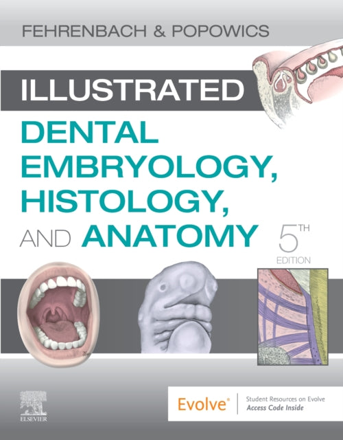 ILLUSTRATED DENTAL EMBRYOLOGY HISTOLOGY AND ANATOM