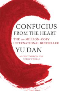 Confucius from the Heart: Ancient Wisdom for Today's World