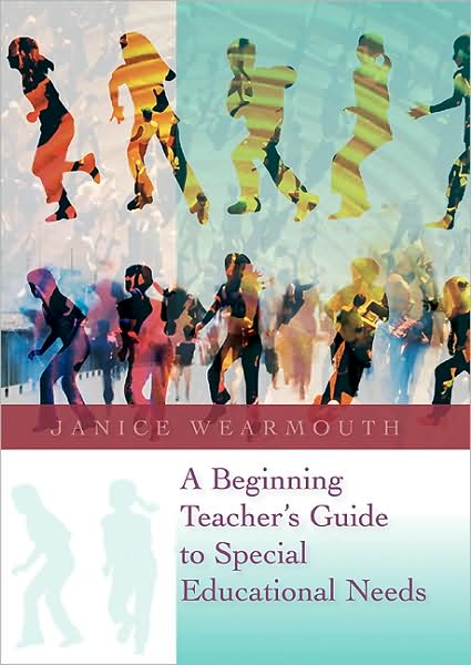 Beginning Teacher'S Guide to Special Educational Needs
