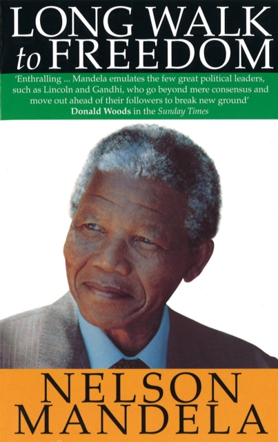 A Long Walk to Freedom: The Autobiography of Nelson Mandela
