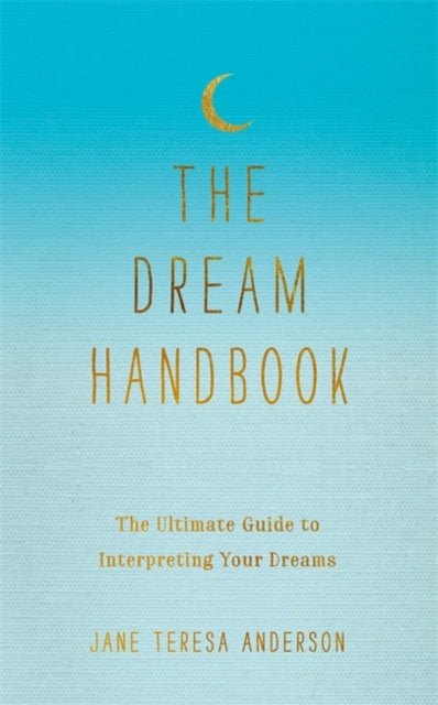 The Dream Handbook - The Ultimate Guide to Interpreting Your Dreams