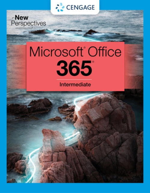 New Perspectives Collection, Microsoft? 365? & Office? 2021 Intermediate