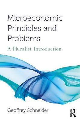 Microeconomic Principles and Problems - A Pluralist Introduction