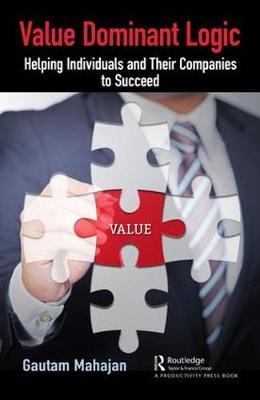 Value Dominant Logic - Helping Individuals and Their Companies to Succeed