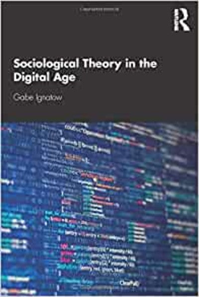 SOCIOLOGICAL THEORY IN THE DIGITAL AGE