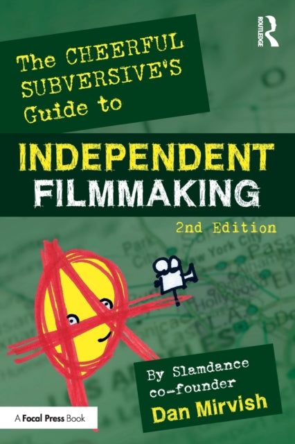 Cheerful Subversive's Guide to Independent Filmmaking