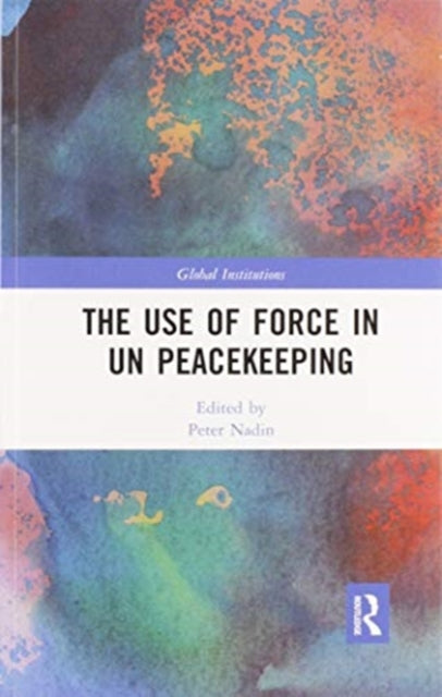 Use of Force in UN Peacekeeping