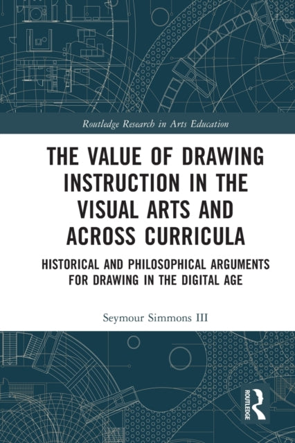Value of Drawing Instruction in the Visual Arts and Across Curricula