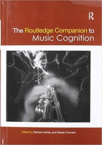 Routledge Companion to Music Cognition
