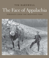 The Face of Appalachia: Portraits from the Mountain Farm