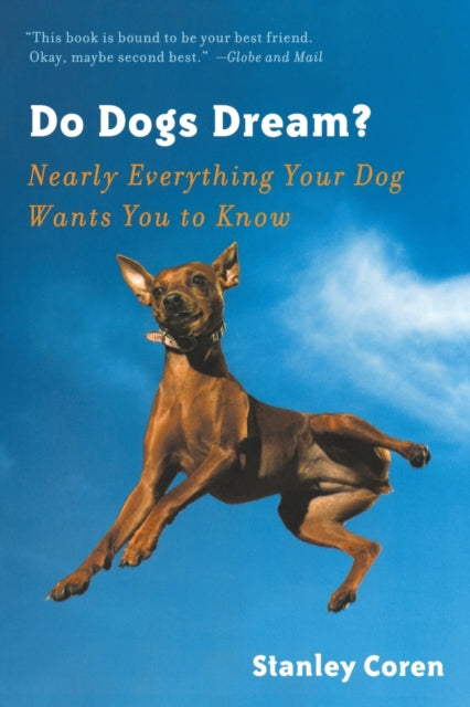 Do Dogs Dream?: Nearly Everything Your Dog Wants You to Know