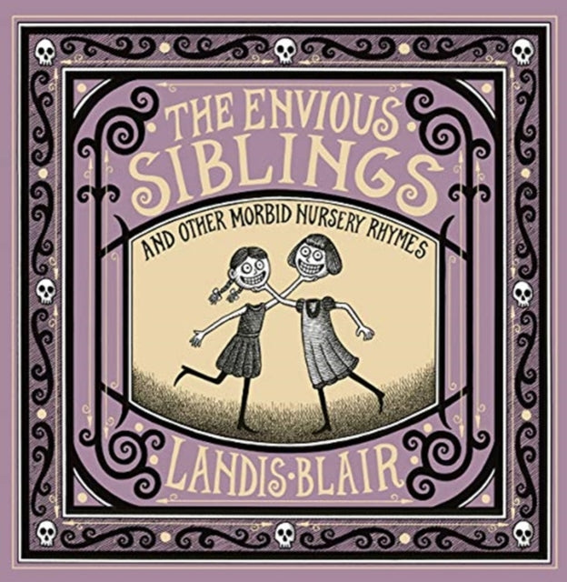 The Envious Siblings - and Other Morbid Nursery Rhymes