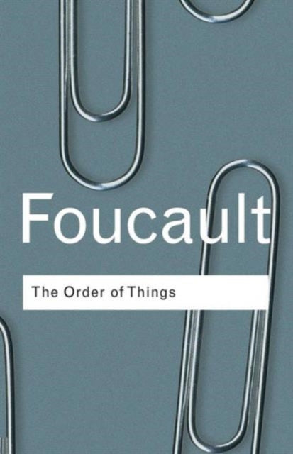 The Order of Things: Archaeology of the Human Sciences