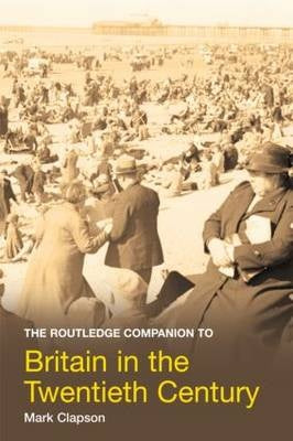ROUTLEDGE COMPANION TO BRITAIN IN THE TWENTIETH CE