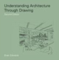 UNDERSTANDING ARCHITECTURE THROUGH DRAWING