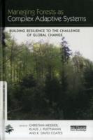 Managing Forests as Complex Adaptive Systems: Building Resilience to the Challenge of Global Change