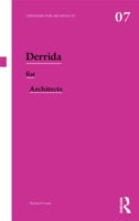 DERRIDA FOR ARCHITECTS