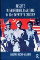 Russia's International Relations in the Twentieth Century