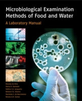 Microbiological Examination Methods of Food and Water: A Laboratory Manual
